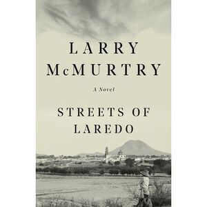 Streets of Laredo -- Larry McMurtry
